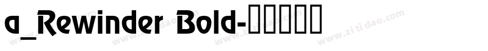 a_Rewinder Bold字体转换